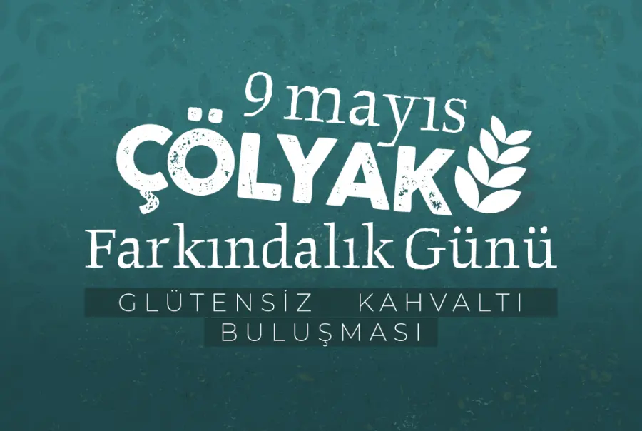 9 MAYIS ÇÖLYAK FARKINDALIK GÜNÜ KAHVALTI PROGRAMI
